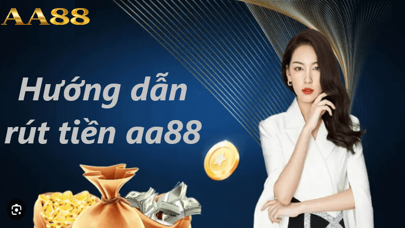 Hướng dẫn rút tiền aa88